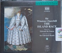 The Island Race written by Sir Winston Churchill performed by Edward de Souza and Sir Edward Heath on Audio CD (Abridged)